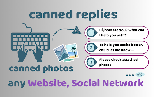 Canned replies, canned responses, canned messages for any website from Chrome web store to be run with OffiDocs Chromium online Canned replies, canned responses, canned messages for any website from Chrome web store to be run with OffiDocs Chromium online