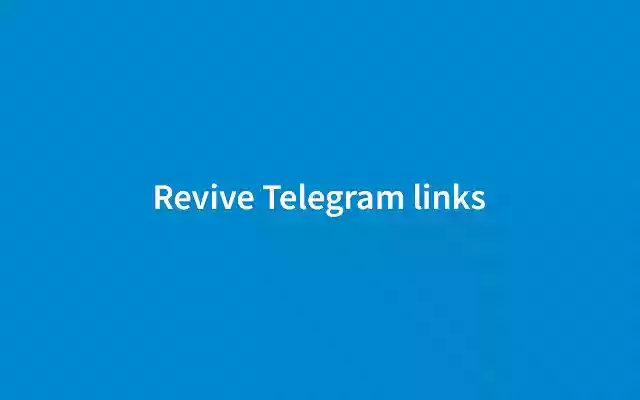 Revive Telegram links from Chrome web store to be run with OffiDocs Chromium online Revive Telegram links from Chrome web store to be run with OffiDocs Chromium online